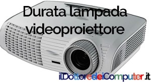 durata lampada videoproiettore