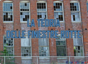 la-teoria-delle-finestre-rotte