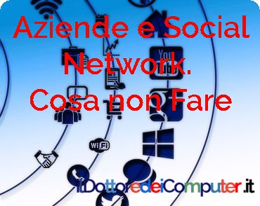 Aziende e Social Network. Cosa non Fare