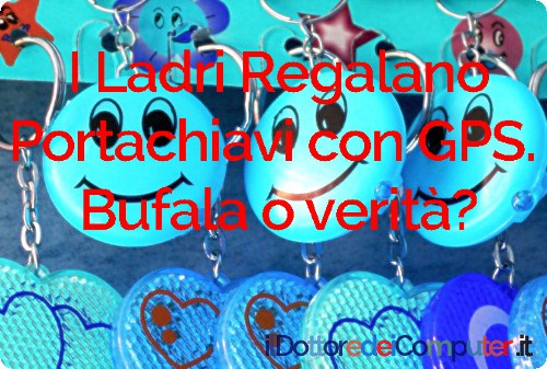 I Ladri Regalano Portachiavi con GPS. Bufala o verità?