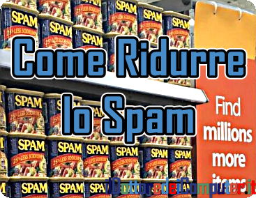 Consigli per Ridurre lo Spam