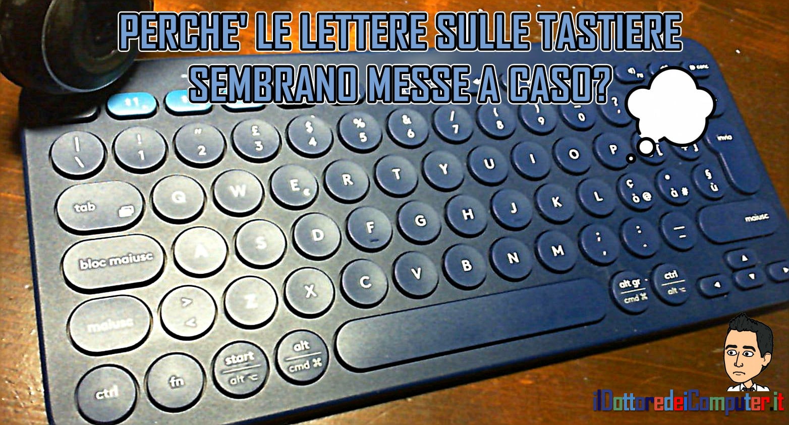 Perché le Lettere della Tastiera sembrano messe a caso?