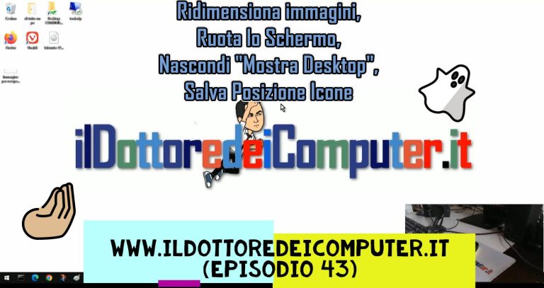 Ridimensiona immagini, Ruota lo Schermo, Nascondi “Mostra Desktop”, Salva Posizione Icone (VIDEO)