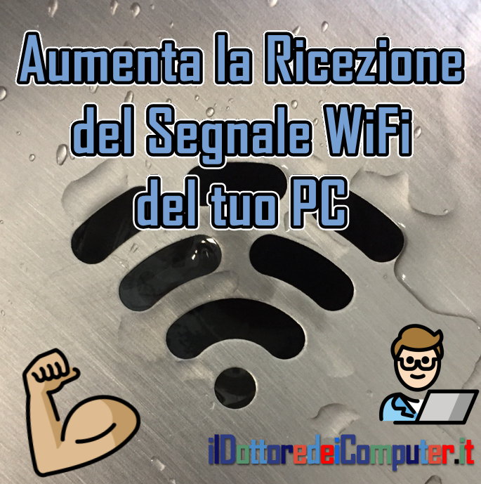 Aumenta la Ricezione del Segnale WiFi del tuo PC