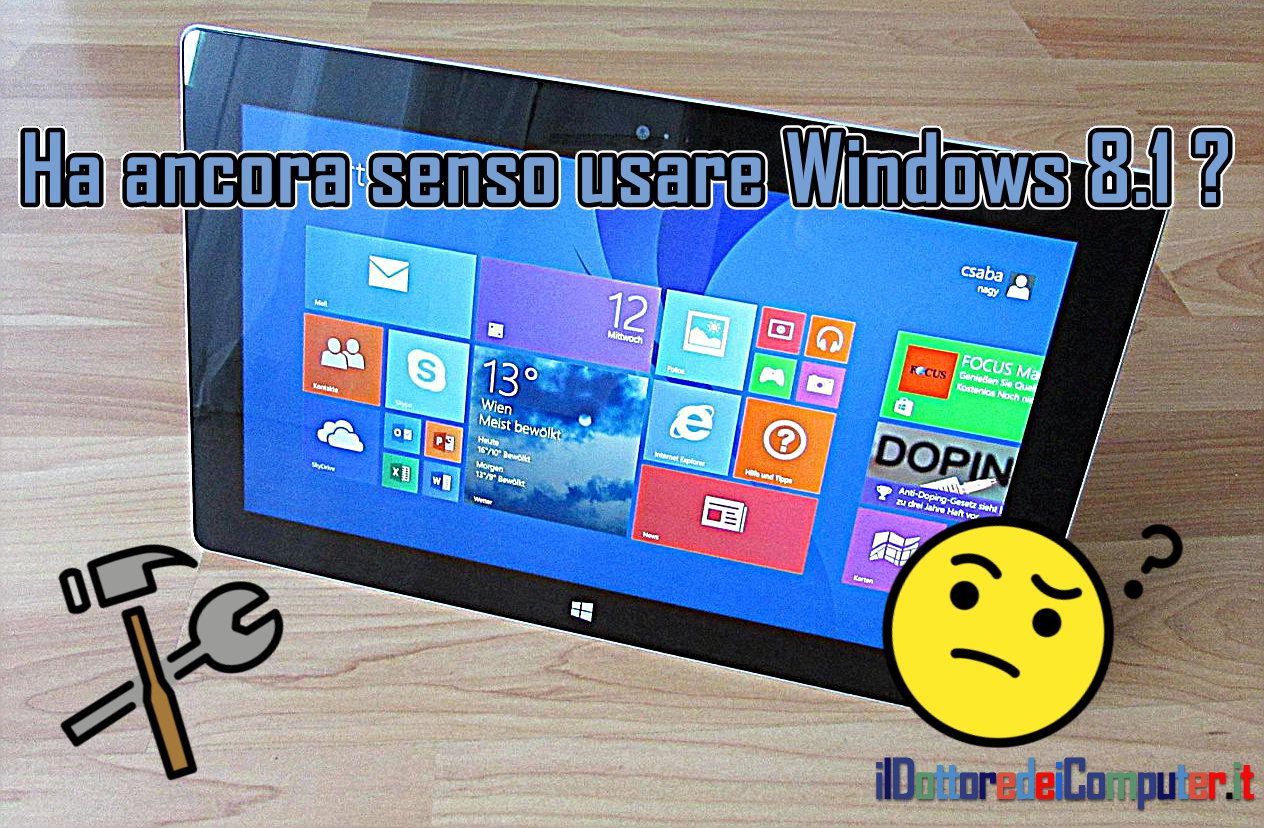 Ha Ancora Senso Usare Windows 8.1?