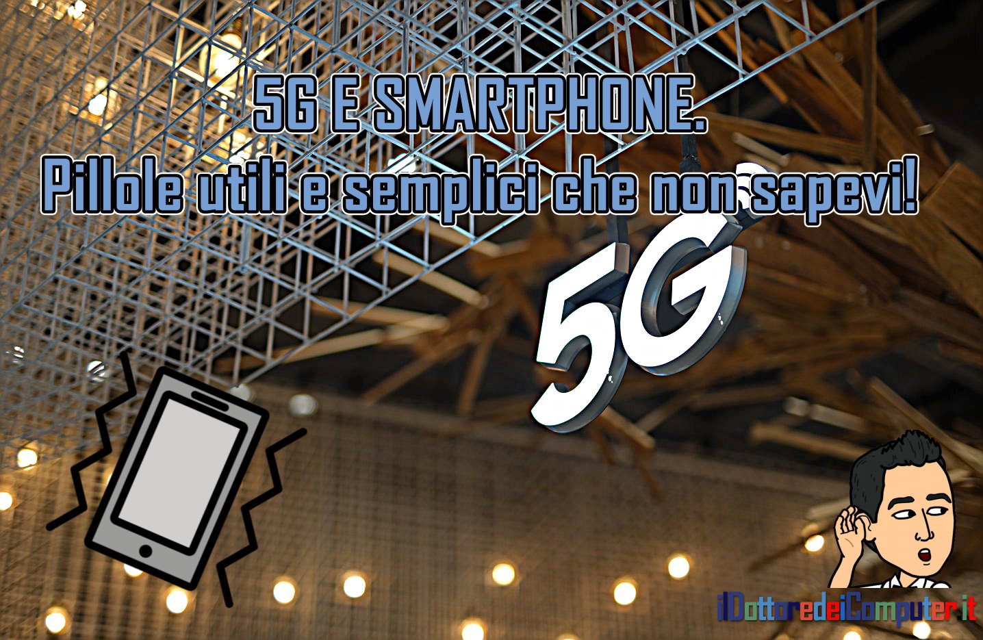 5G e Smartphone 📱📡. Pillole Utili e Semplici!