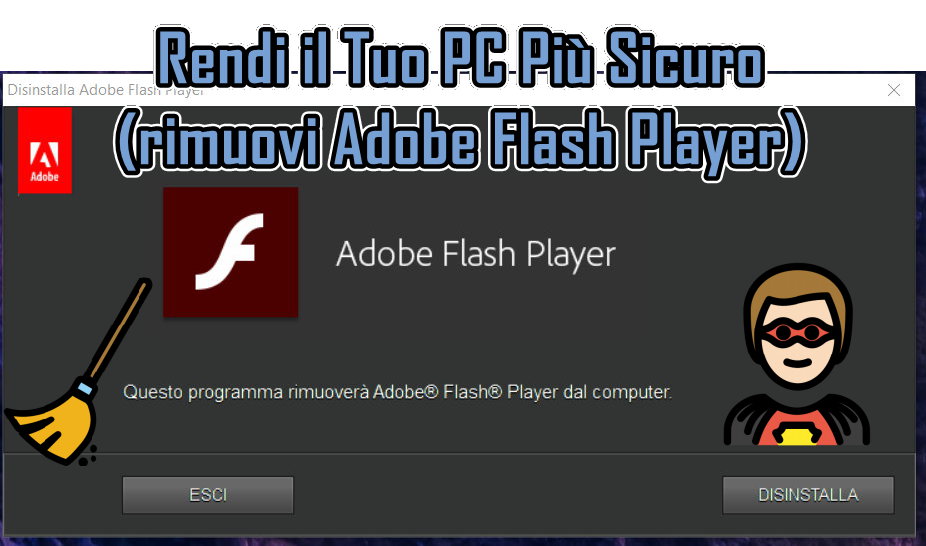 Rendi il Tuo PC Più Sicuro 🔥🚯(rimuovi Adobe Flash Player)